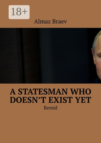 . A statesman who doesn’t exist yet. Remid