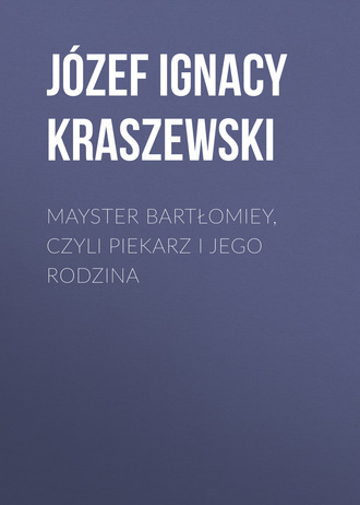 . Mayster Bartłomiey, czyli Piekarz i jego rodzina