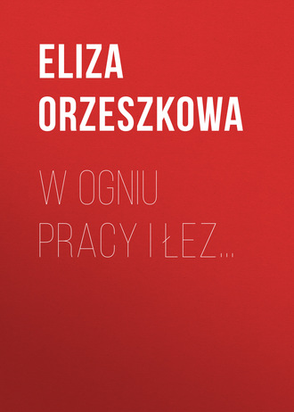 . W ogniu pracy i łez…