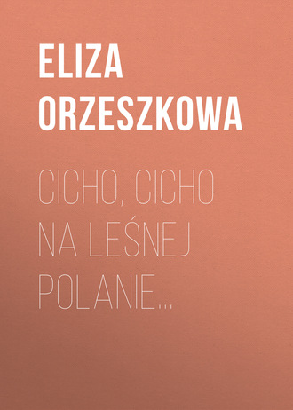 . Cicho, cicho na leśnej polanie…
