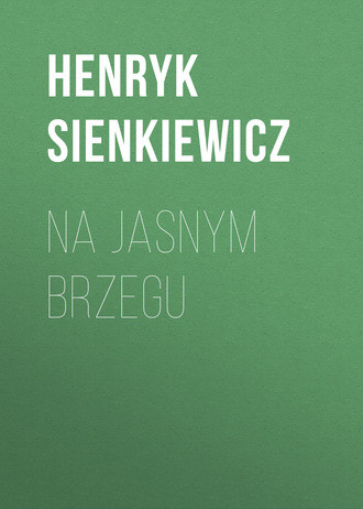 . Na jasnym brzegu