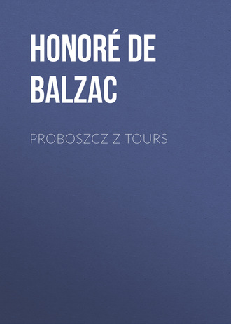 Оноре де Бальзак. Proboszcz z Tours