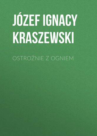. Ostrożnie z ogniem