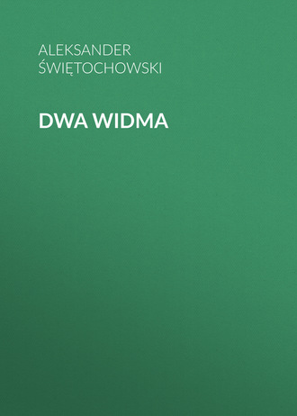 Aleksander Świętochowski. Dwa widma