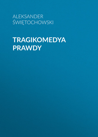 . Tragikomedya prawdy