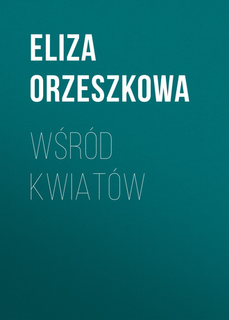 . Wśród kwiatów