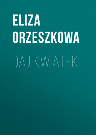 . Daj kwiatek