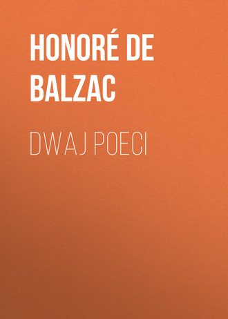 Оноре де Бальзак. Dwaj poeci