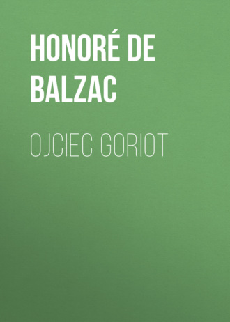 Оноре де Бальзак. Ojciec Goriot