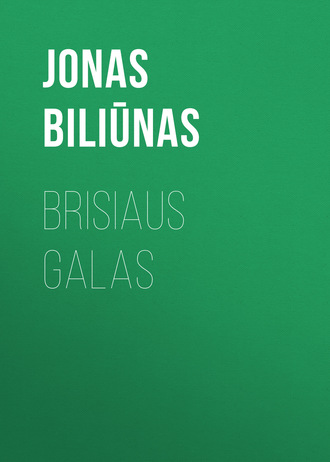 Jonas Biliūnas. Brisiaus galas