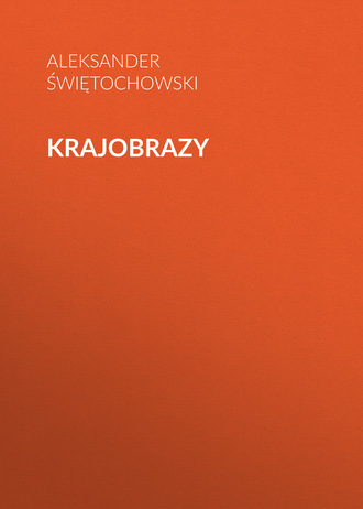 Aleksander Świętochowski. Krajobrazy
