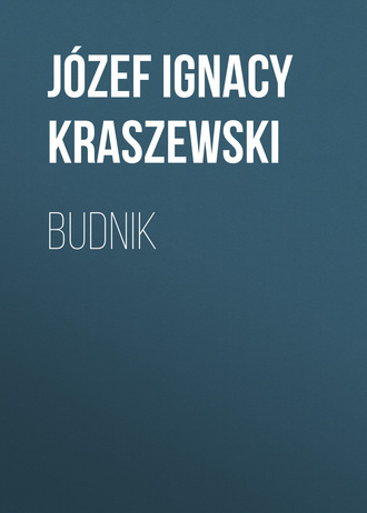 Józef Ignacy Kraszewski. Budnik