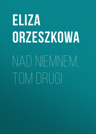. Nad Niemnem, tom drugi