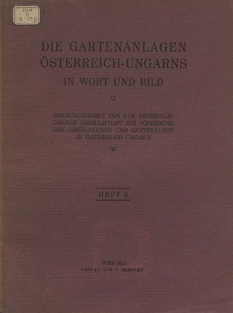 Коллектив авторов. Die Gartenanlagen Osterreich-Ungarns in Wort und Bild. Heft 3