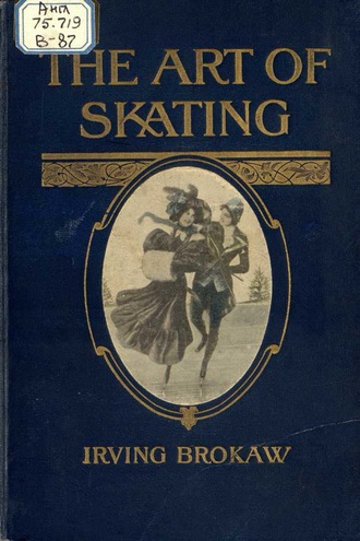 Isaac Irving Brokaw. The Art of Skating