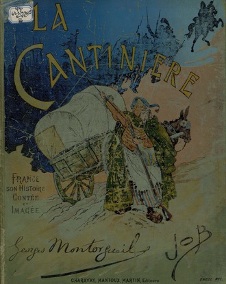 Georges Montorgueil. La Cantinière France, son histoire