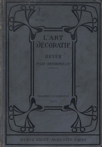 Gustave Soulier. L'Art Décoratif: Revue Mensuelle d'Art Contemporain