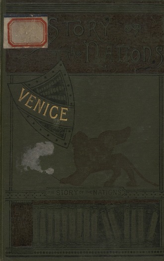 . Venice: The Story of the Nations
