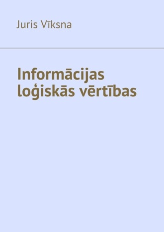 Juris Vīksna. Informācijas loģiskās vērtības