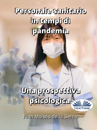 . Personale Sanitario In Tempi Di Pandemia.  Una Prospettiva Psicologica.