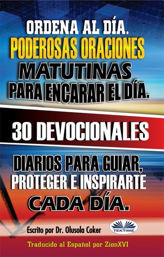 . Ordena Al Día.  Poderosas Oraciones Matutinas Para Encarar El Día.