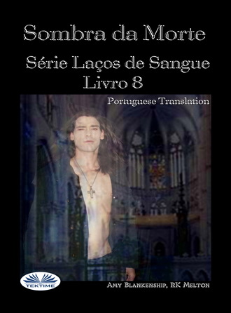 Amy Blankenship. Sombra Da Morte (Livro 8 Com Encadernação Do Sangue)