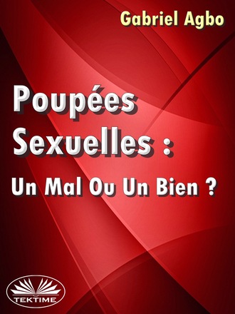 Gabriel Agbo. Poupées Sexuelles: Un Mal Ou Un Bien?