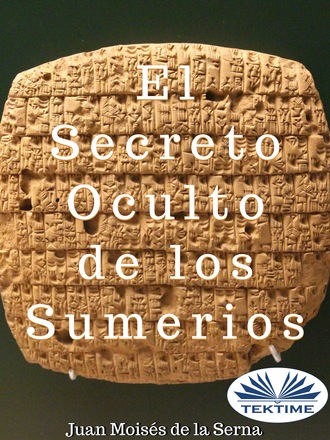 . El Secreto Oculto De Los Sumerios