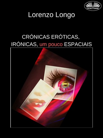 . Crónicas Eróticas, Irónicas, Um Pouco Espaciais
