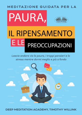 . Meditazione Guidata Per La Paura, Il Ripensamento E Le Preoccupazioni