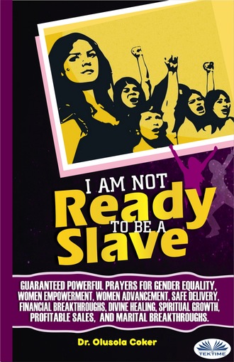 . I Am Not Ready To Be A Slave