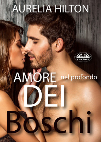 . Amore Nel Profondo Dei Boschi