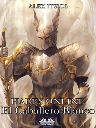 Alex Itsios. Hades Online: El Caballero Blanco