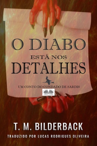 T. M. Bilderback. O Diabo Está Nos Detalhes – Um Conto Do Condado De Sardis