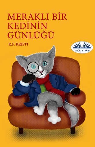 R. F. Kristi. Merakli Bİr Kedİnİn Günlüğü