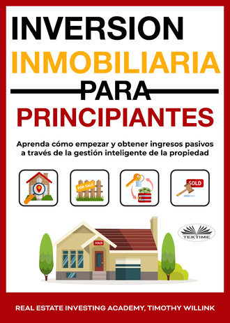 Timothy Willink. Inversión Inmobiliaria Para Principiantes