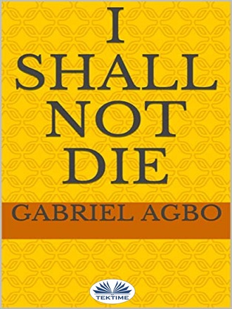 . I Shall Not Die