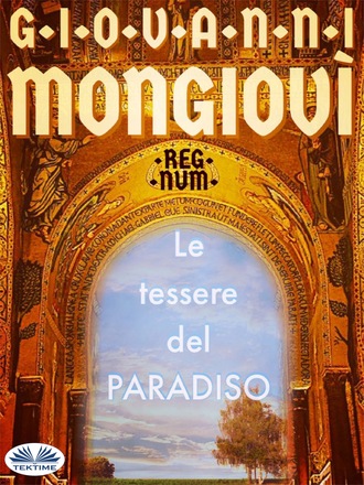 Giovanni Mongiovì. Le Tessere Del Paradiso