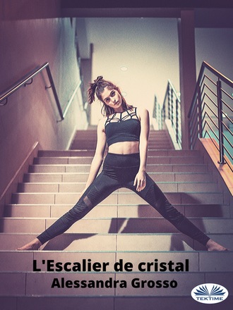 Alessandra Grosso. L'Escalier De Cristal