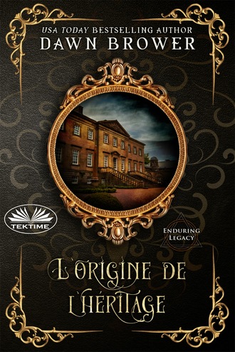 Dawn Brower. L'Origine De L'Héritage