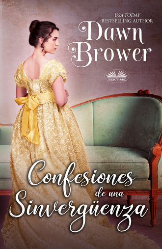 Dawn Brower. Confesiones De Una Sinvergüenza