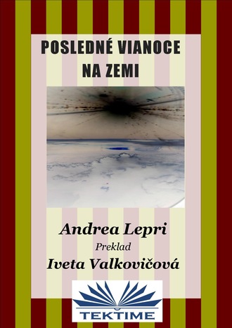 Андреа Лепри. Posledné Vianoce Na Zemi
