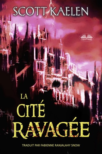 Scott Kaelen. La Cité Ravagée