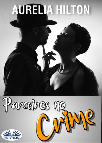 Aurelia Hilton. Parceiros No Crime