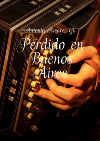 Antonio Álvarez Gil. Perdido en Buenos Aires