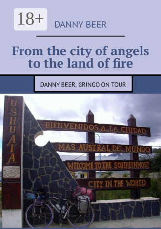 Danny Beer. From the city of angels to the land of fire. Danny Beer, gringo on tour