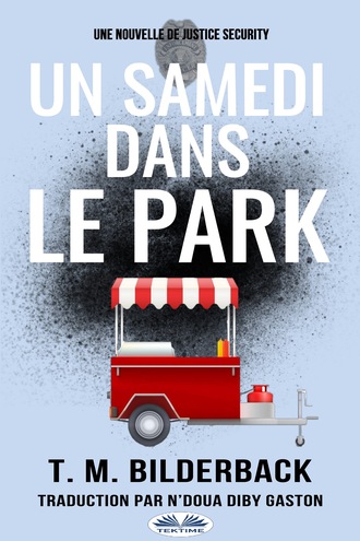. Un Samedi Dans Le Park - Une Nouvelle De Justice Security