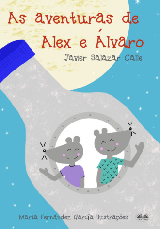 Javier Salazar Calle. As Aventuras De Alex E Álvaro