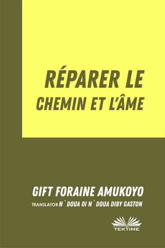 Gift Foraine Amukoyo. Réparer Le Chemin Et L’Âme