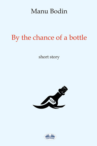 . By The Chance Of A Bottle